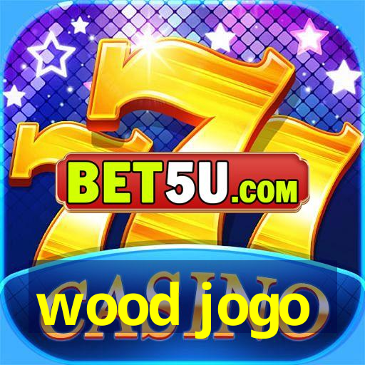 wood jogo